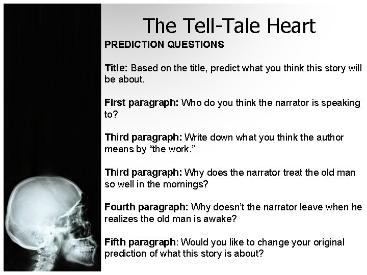 The Tell-Tale Heart PREDICTION QUESTIONS Title: Based on the title, predict what you think
