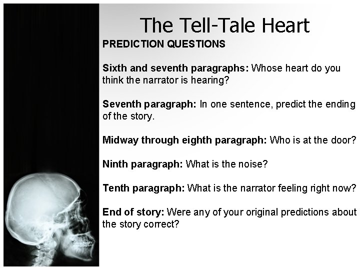 The Tell-Tale Heart PREDICTION QUESTIONS Sixth and seventh paragraphs: Whose heart do you think