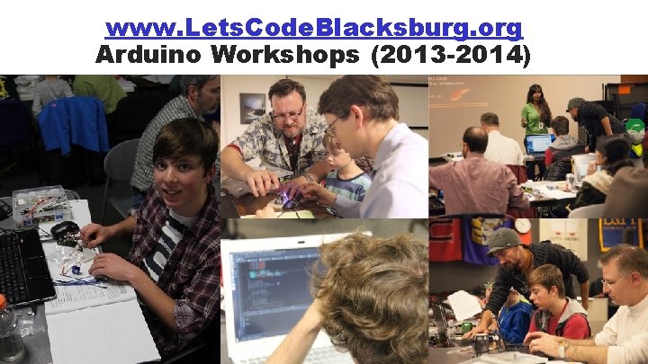 www. Lets. Code. Blacksburg. org Arduino Workshops (2013 -2014) RACKSPACE® HOSTING | WWW. RACKSPACE.