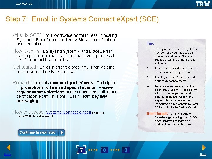 Just Push Go Step 7: Enroll in Systems Connect e. Xpert (SCE) What is Just Push Go Step 7: Enroll in Systems Connect e. Xpert (SCE) What is