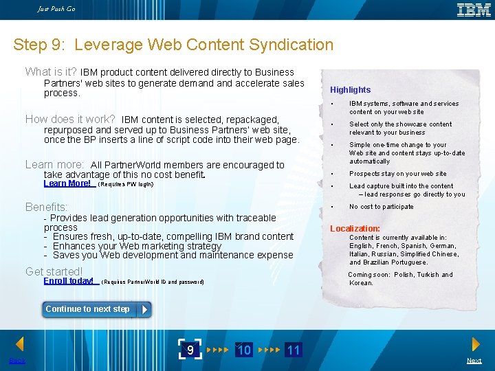 Just Push Go Step 9: Leverage Web Content Syndication What is it? IBM product Just Push Go Step 9: Leverage Web Content Syndication What is it? IBM product