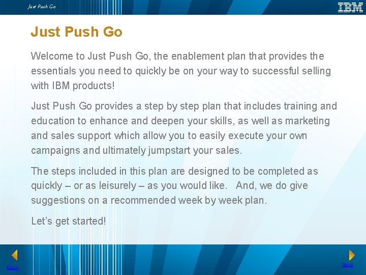 Just Push Go Welcome to Just Push Go, the enablement plan that provides the Just Push Go Welcome to Just Push Go, the enablement plan that provides the