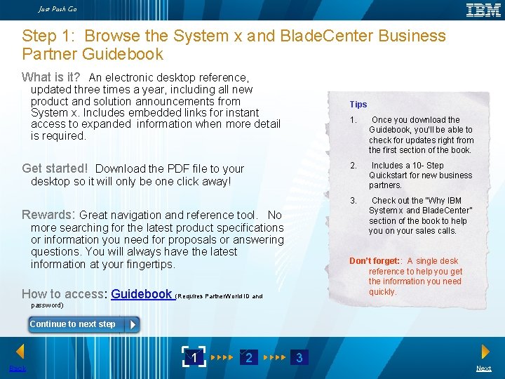 Just Push Go Step 1: Browse the System x and Blade. Center Business Partner Just Push Go Step 1: Browse the System x and Blade. Center Business Partner