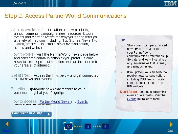 Just Push Go Step 2: Access Partner. World Communications What is available? Information on Just Push Go Step 2: Access Partner. World Communications What is available? Information on
