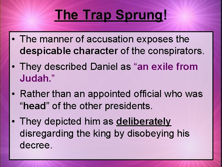 The Trap Sprung! • The manner of accusation exposes the despicable character of the