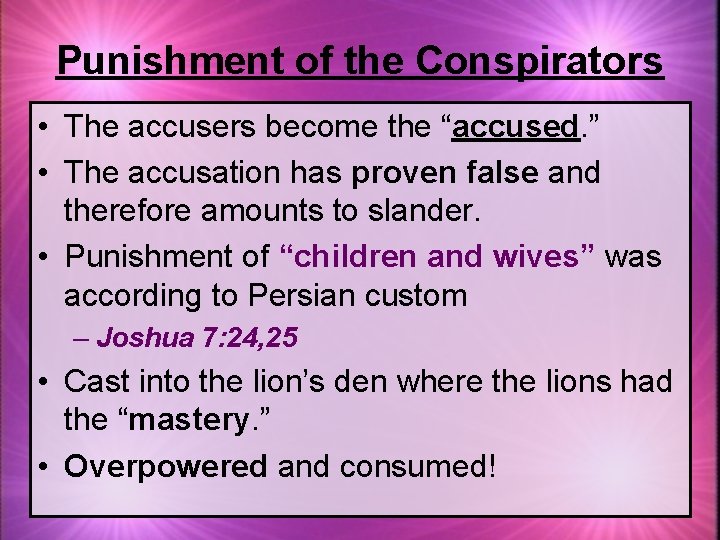 Punishment of the Conspirators • The accusers become the “accused. ” • The accusation