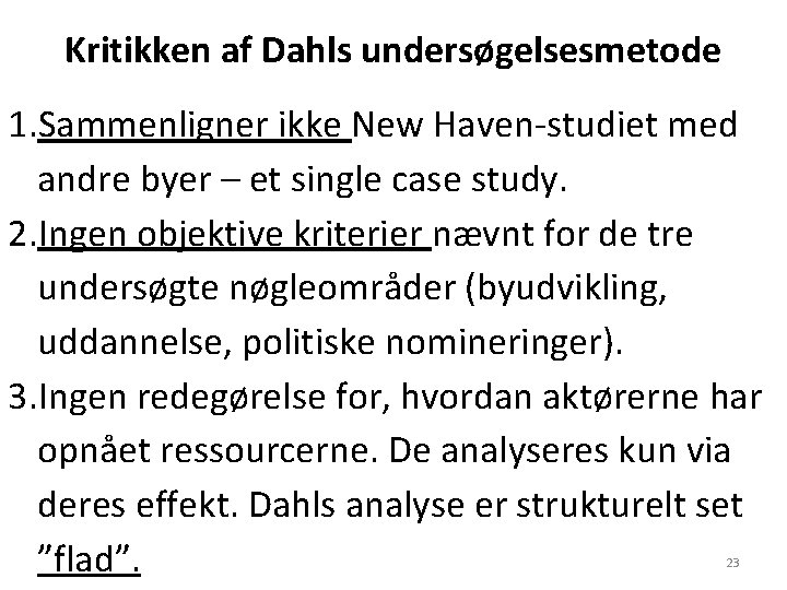 Kritikken af Dahls undersøgelsesmetode 1. Sammenligner ikke New Haven-studiet med andre byer – et