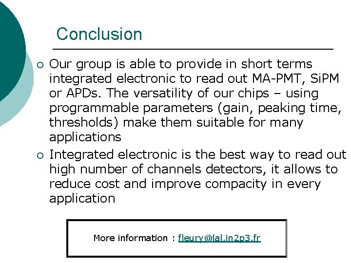 Conclusion ¡ ¡ Our group is able to provide in short terms integrated electronic