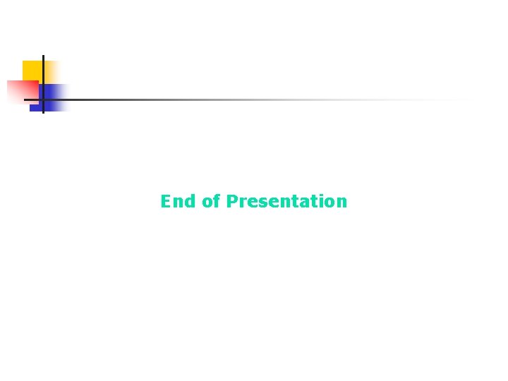 End of Presentation 