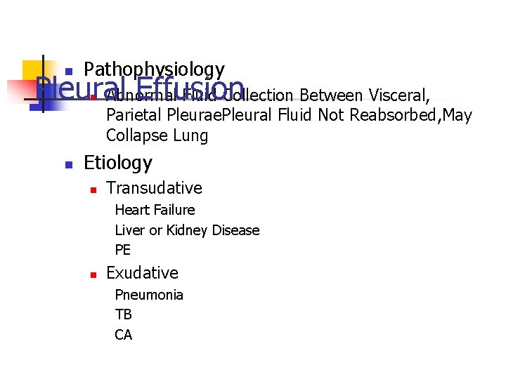 n Pathophysiology Pleural Effusion Abnormal Fluid Collection Between Visceral, n Parietal Pleurae. Pleural Fluid