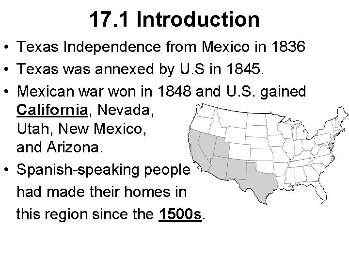 17. 1 Introduction • Texas Independence from Mexico in 1836 • Texas was annexed