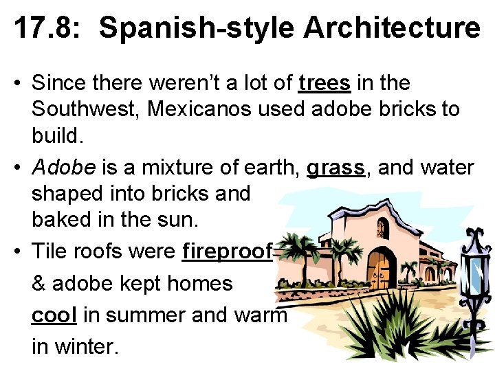 17. 8: Spanish-style Architecture • Since there weren’t a lot of trees in the