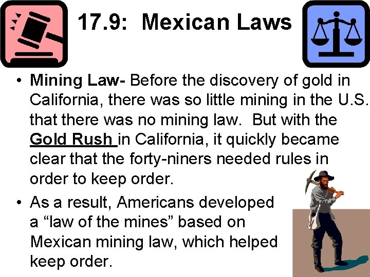 17. 9: Mexican Laws • Mining Law- Before the discovery of gold in California,