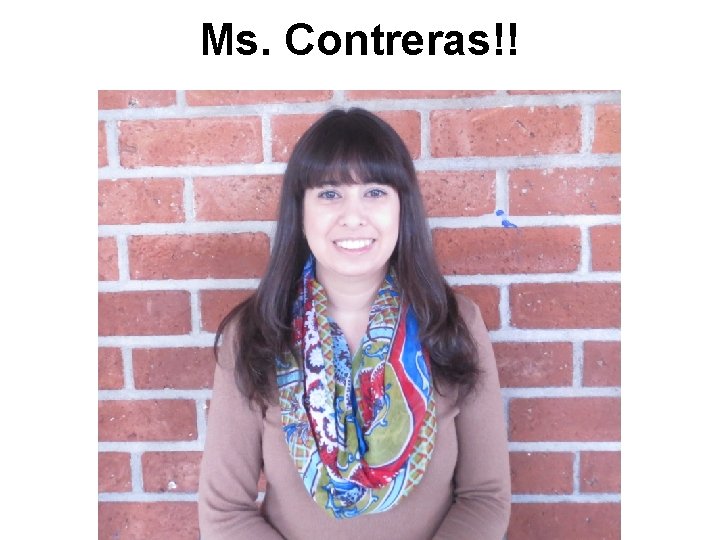 Ms. Contreras!! 