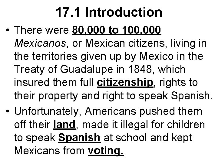 17. 1 Introduction • There were 80, 000 to 100, 000 Mexicanos, or Mexican