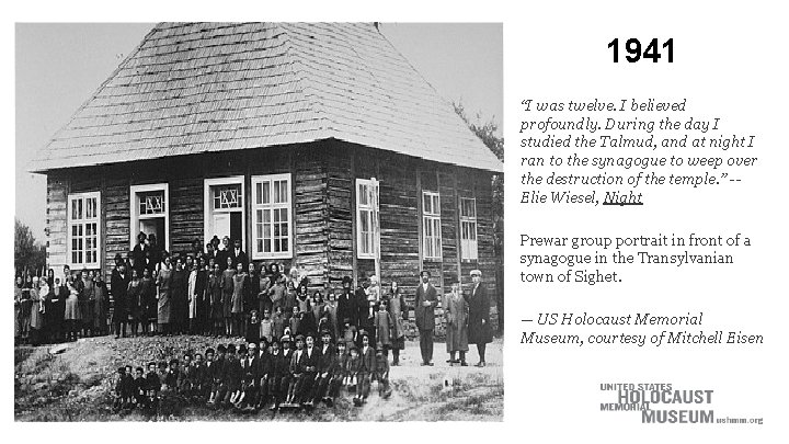 1941 “I was twelve. I believed profoundly. During the day I studied the Talmud,