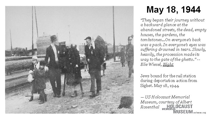 May 18, 1944 “They began their journey without a backward glance at the abandoned