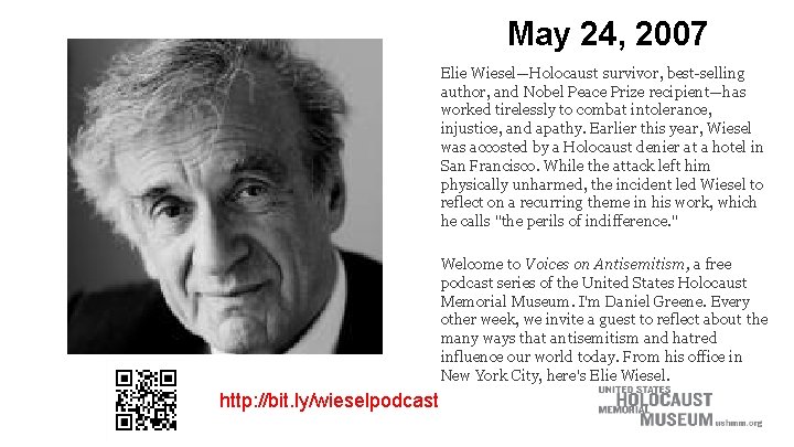 May 24, 2007 Elie Wiesel—Holocaust survivor, best-selling author, and Nobel Peace Prize recipient—has worked