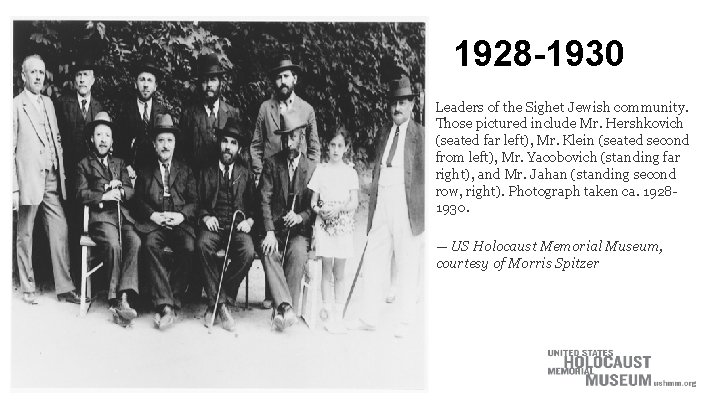 1928 -1930 Leaders of the Sighet Jewish community. Those pictured include Mr. Hershkovich (seated