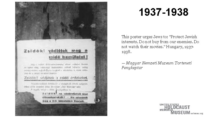 1937 -1938 This poster urges Jews to: "Protect Jewish interests. Do not buy from