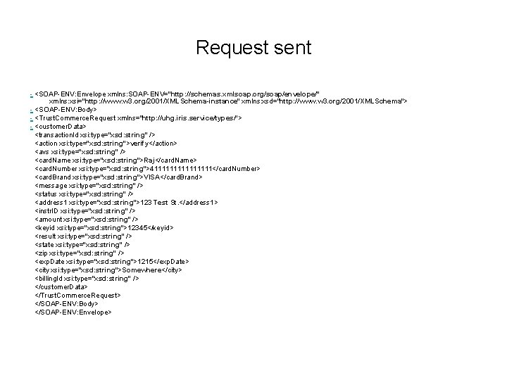 Request sent - <SOAP-ENV: Envelope xmlns: SOAP-ENV="http: //schemas. xmlsoap. org/soap/envelope/" xmlns: xsi="http: //www. w Request sent - <SOAP-ENV: Envelope xmlns: SOAP-ENV="http: //schemas. xmlsoap. org/soap/envelope/" xmlns: xsi="http: //www. w