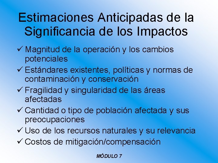 Estimaciones Anticipadas de la Significancia de los Impactos ü Magnitud de la operación y