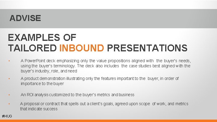 ADVISE EXAMPLES OF TAILORED INBOUND PRESENTATIONS • A Power. Point deck emphasizing only the