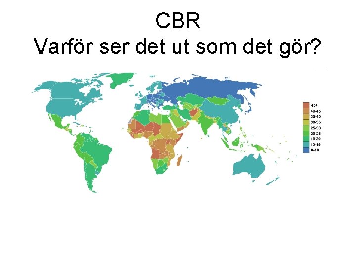 CBR Varför ser det ut som det gör? 