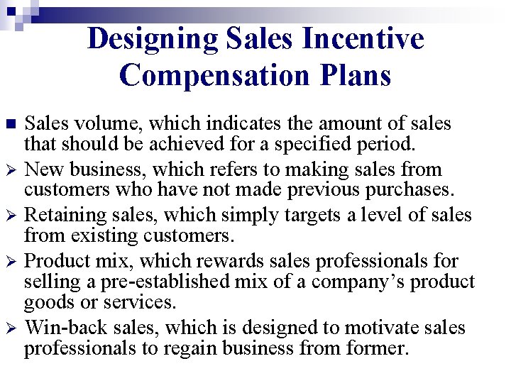 Designing Sales Incentive Compensation Plans Sales volume, which indicates the amount of sales that