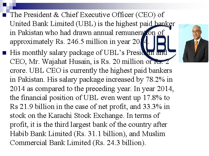 n n The President & Chief Executive Officer (CEO) of United Bank Limited (UBL)