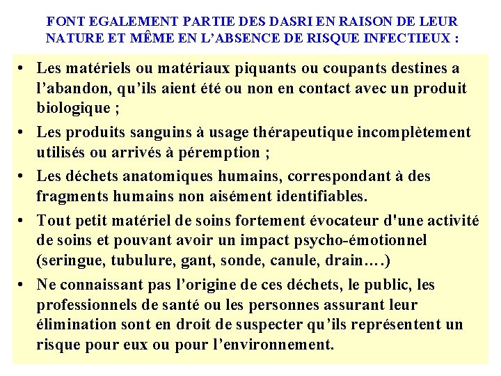 FONT EGALEMENT PARTIE DES DASRI EN RAISON DE LEUR NATURE ET MÊME EN L’ABSENCE