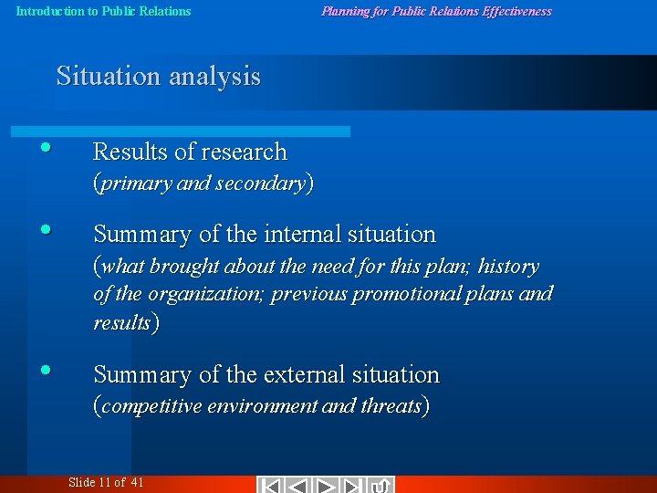 Introduction to Public Relations Planning for Public Relations Effectiveness Situation analysis • Results of