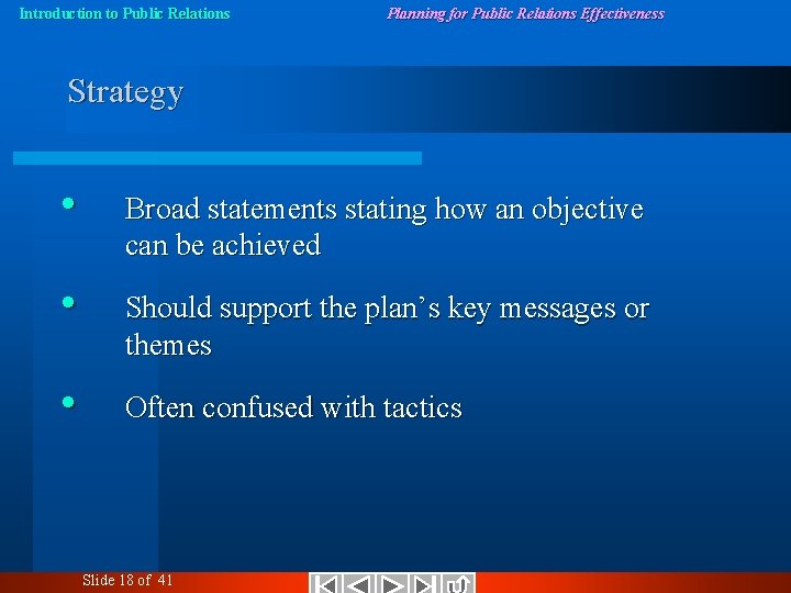 Introduction to Public Relations Planning for Public Relations Effectiveness Strategy • Broad statements stating