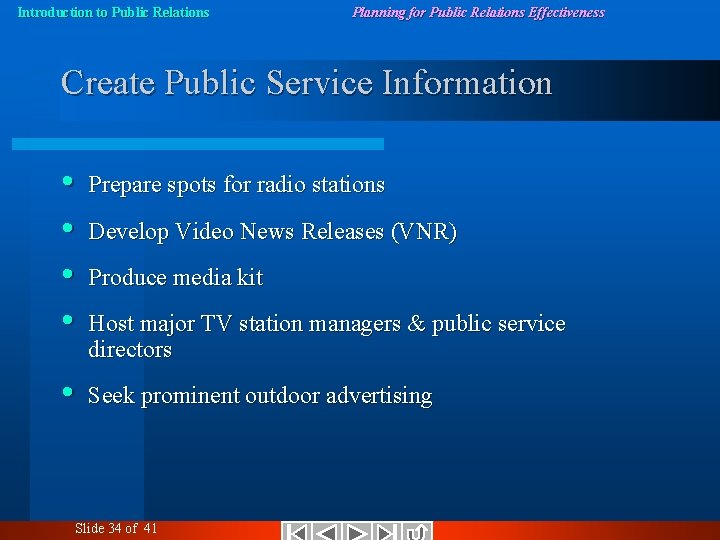 Introduction to Public Relations Planning for Public Relations Effectiveness Create Public Service Information •