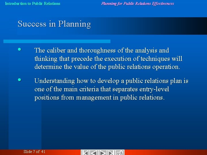 Introduction to Public Relations Planning for Public Relations Effectiveness Success in Planning • The