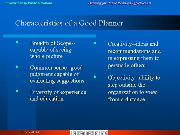 Introduction to Public Relations Planning for Public Relations Effectiveness Characteristics of a Good Planner