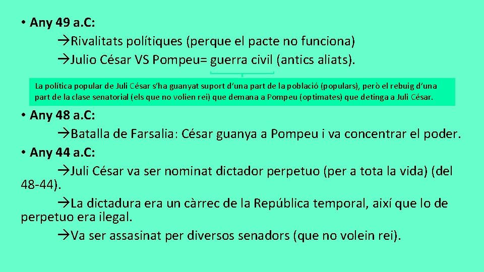  • Any 49 a. C: Rivalitats polítiques (perque el pacte no funciona) Julio