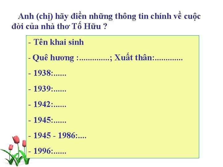 Anh (chị) hãy điền những thông tin chính về cuộc đời của nhà thơ