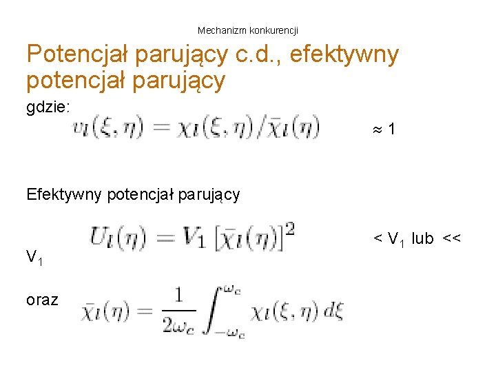 Mechanizm konkurencji Potencjał parujący c. d. , efektywny potencjał parujący gdzie: 1 Efektywny potencjał