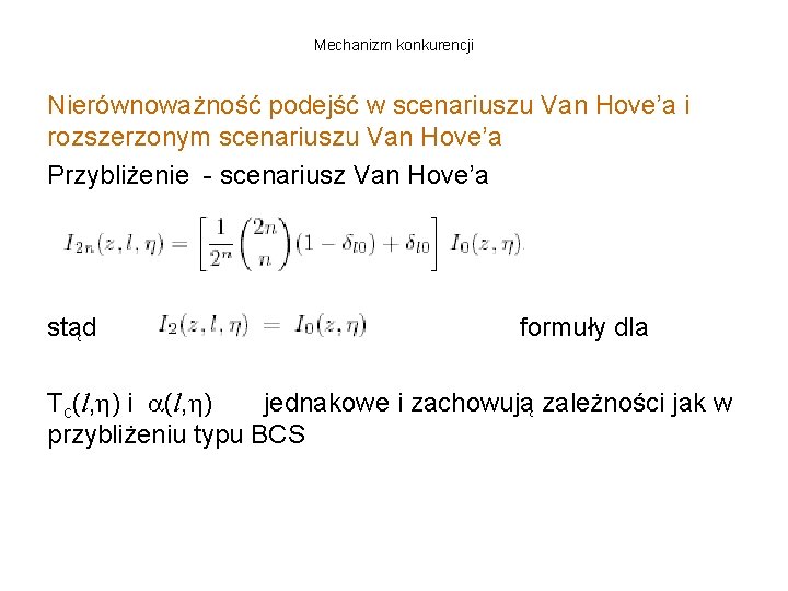 Mechanizm konkurencji Nierównoważność podejść w scenariuszu Van Hove’a i rozszerzonym scenariuszu Van Hove’a Przybliżenie