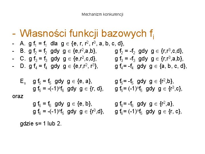 Mechanizm konkurencji - Własności funkcji bazowych fi - A. B. C. D. Es g