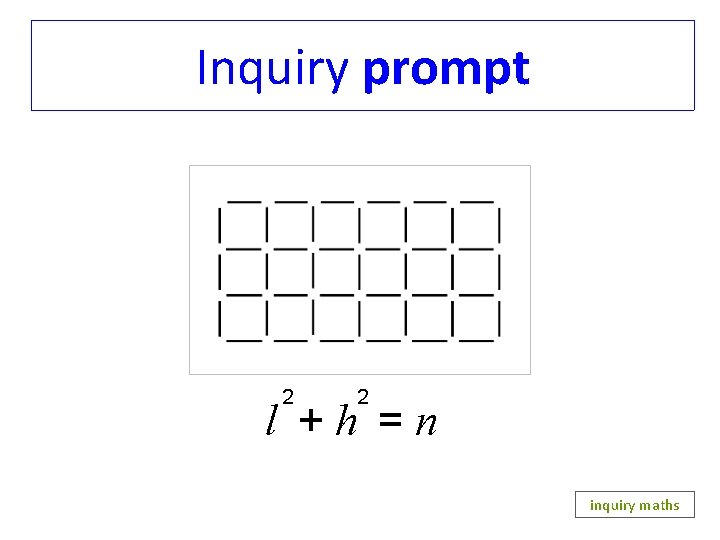Inquiry prompt 2 2 l +h =n inquiry maths 