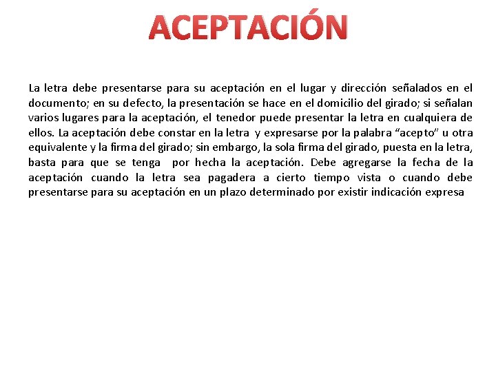 ACEPTACIÓN La letra debe presentarse para su aceptación en el lugar y dirección señalados