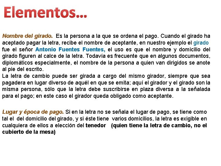 Elementos… Nombre del girado. Es la persona a la que se ordena el pago.