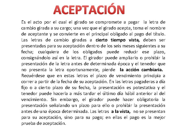 ACEPTACIÓN Es el acto por el cual el girado se compromete a pagar la