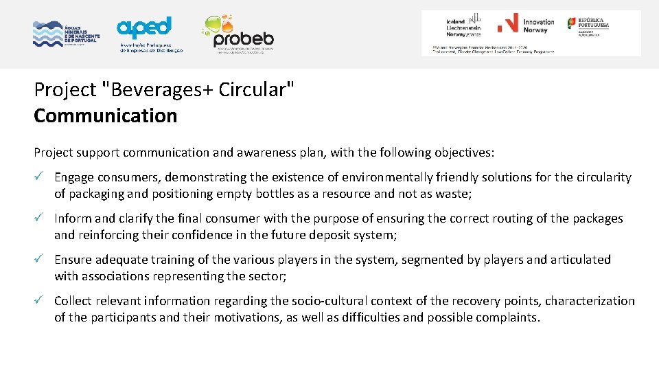 Project "Beverages+ Circular" Communication Project support communication and awareness plan, with the following objectives: