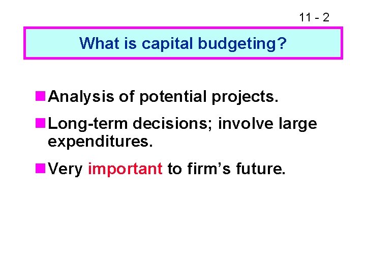 11 1 Chapter 11 Capital Budgeting Decision Criteria