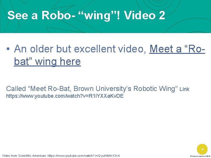 See a Robo- “wing”! Video 2 • An older but excellent video, Meet a