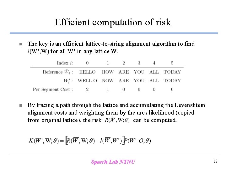 Efficient computation of risk n The key is an efficient lattice-to-string alignment algorithm to