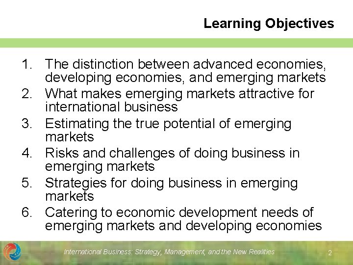 Learning Objectives 1. The distinction between advanced economies, developing economies, and emerging markets 2. Learning Objectives 1. The distinction between advanced economies, developing economies, and emerging markets 2.